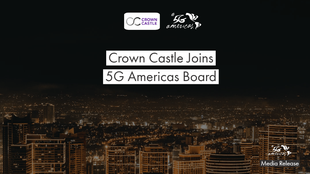 Crown Castle Joins 5G Americas Board